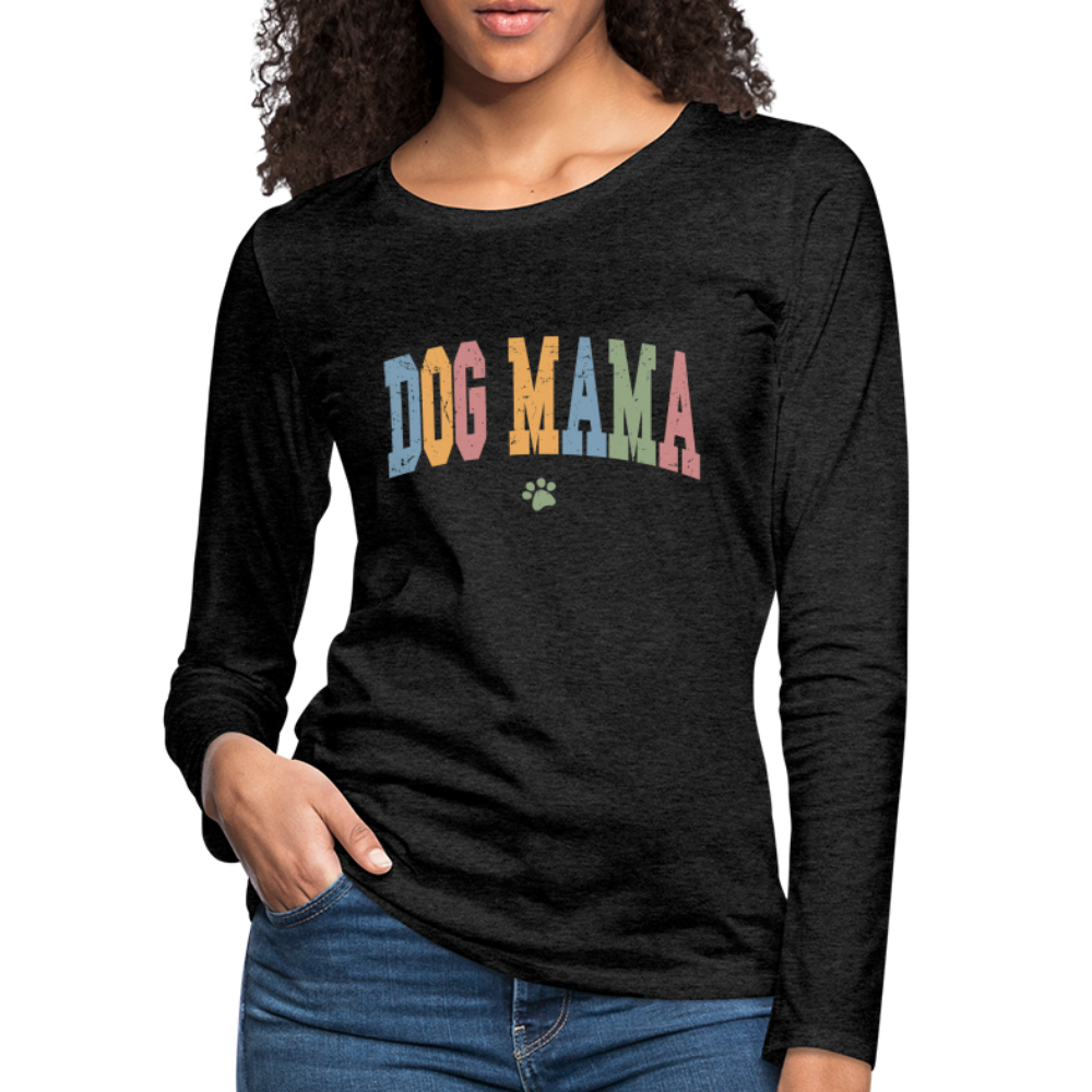 Dog Mama : Women's Premium Long Sleeve T-Shirt - charcoal grey