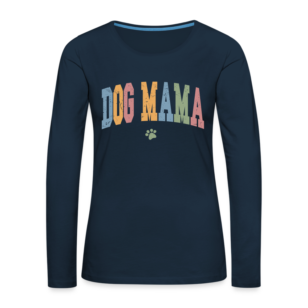 Dog Mama : Women's Premium Long Sleeve T-Shirt - deep navy