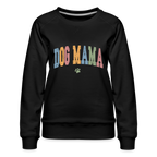 Dog Mama : Women’s Premium Sweatshirt