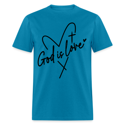 God is Love T-Shirt (Black Letters) - turquoise