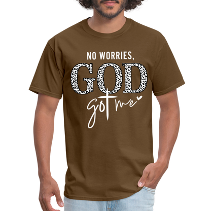 No Worries God Got Me T-Shirt (White Letters) - brown