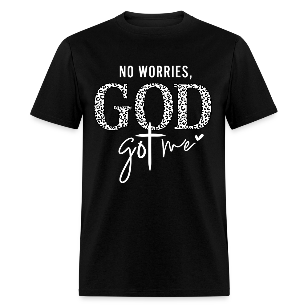 No Worries God Got Me T-Shirt (White Letters) - black