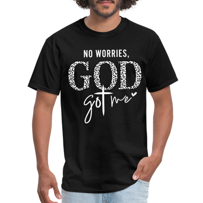 No Worries God Got Me T-Shirt (White Letters) - black