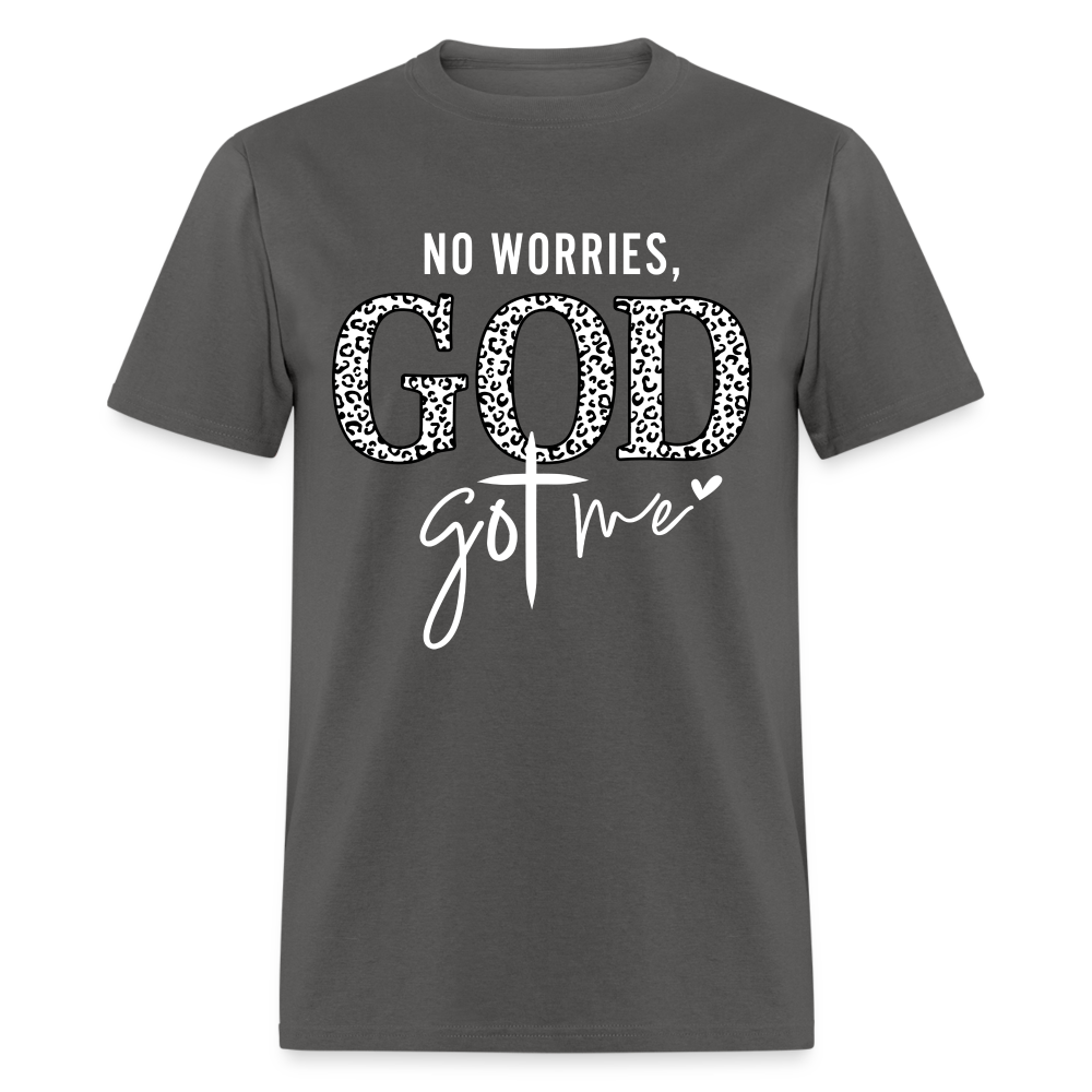 No Worries God Got Me T-Shirt (White Letters) - charcoal