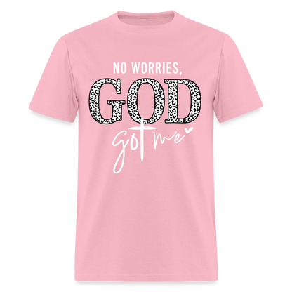 No Worries God Got Me T-Shirt (White Letters) - pink