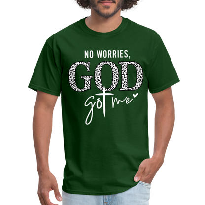 No Worries God Got Me T-Shirt (White Letters) - forest green