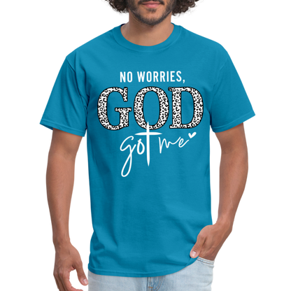 No Worries God Got Me T-Shirt (White Letters) - turquoise