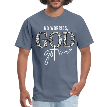 No Worries God Got Me T-Shirt (White Letters) - denim