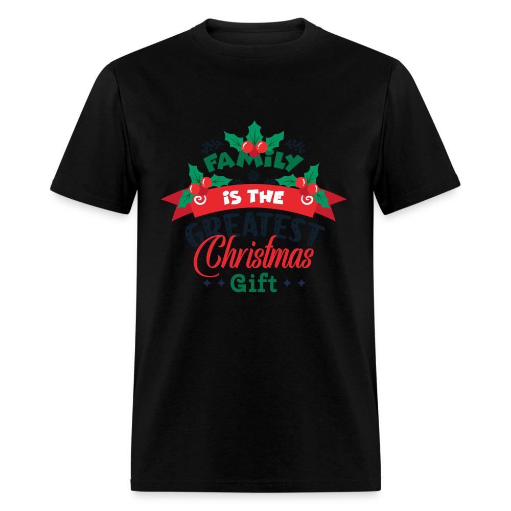 Family is the Greatest Christmas Gift T-Shirt - black
