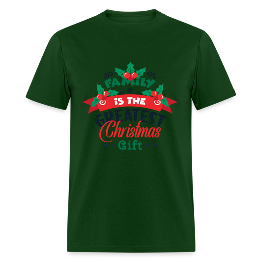 Family is the Greatest Christmas Gift T-Shirt - forest green