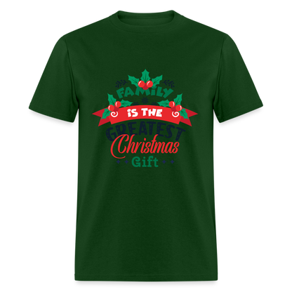 Family is the Greatest Christmas Gift T-Shirt - forest green