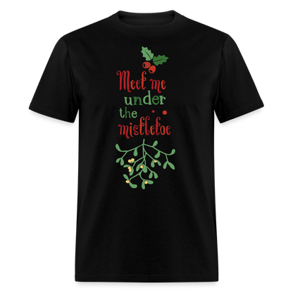 Meet Me Under The Mistletoe T-Shirt - black
