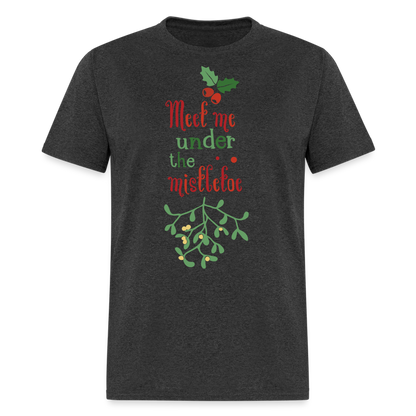 Meet Me Under The Mistletoe T-Shirt - heather black