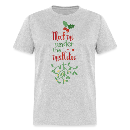 Meet Me Under The Mistletoe T-Shirt - heather gray