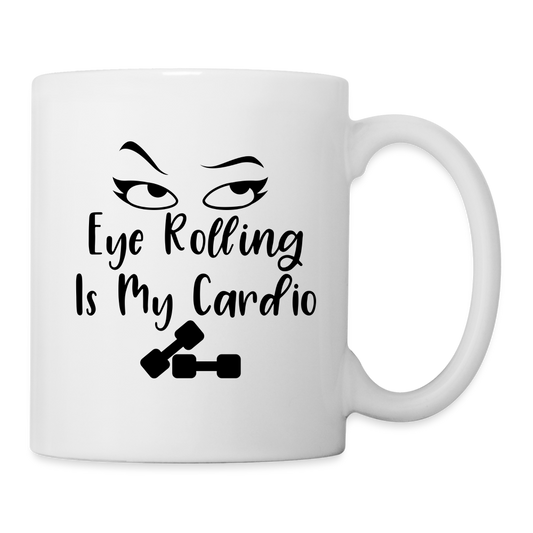 Eye Rolling is My Cardio Coffee Mug - white
