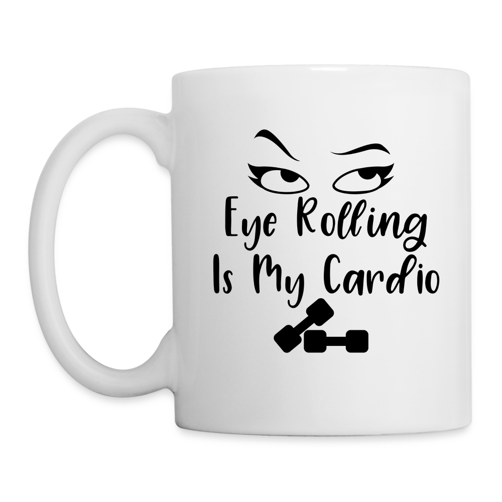 Eye Rolling is My Cardio Coffee Mug - white