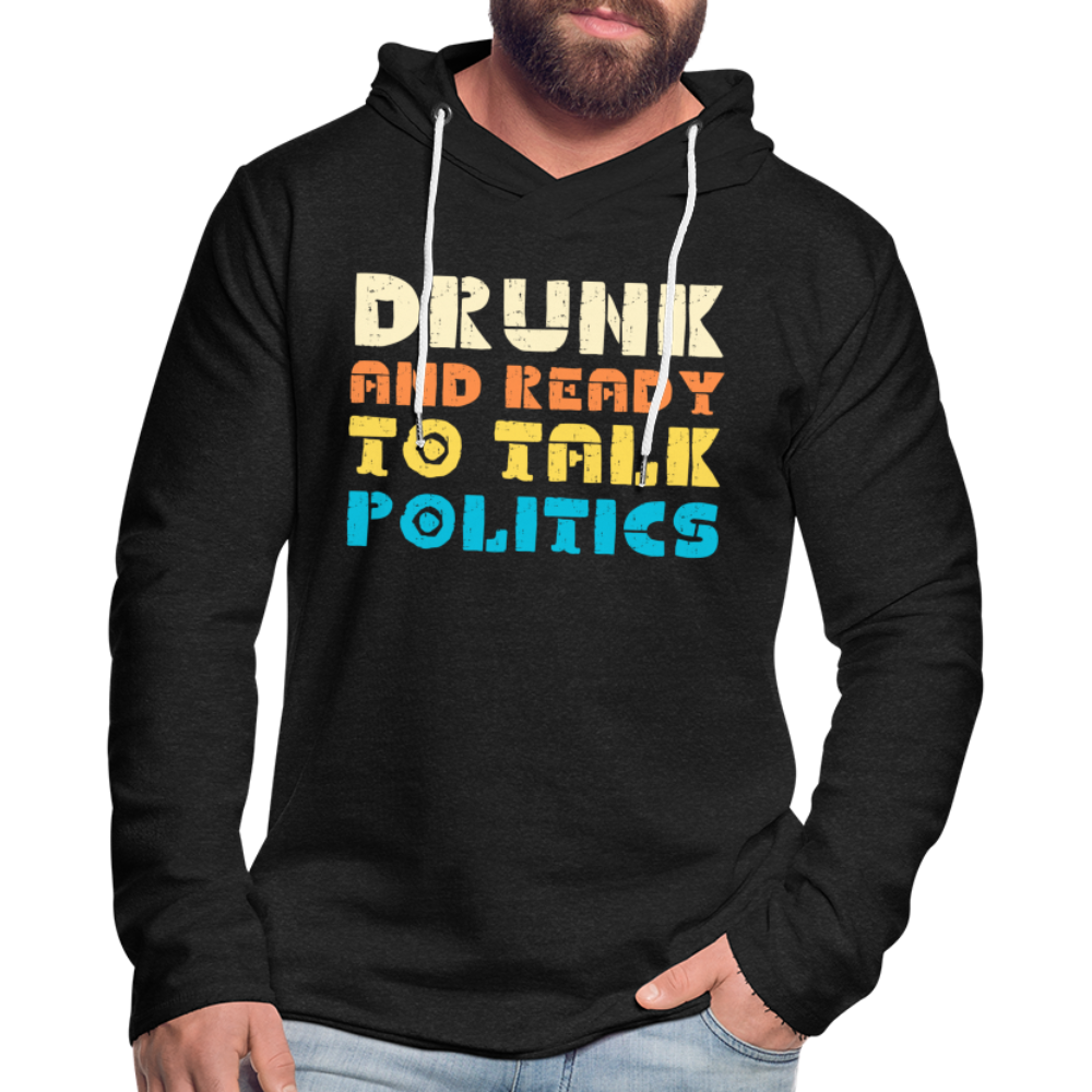 Drunk and Ready to Talk Politics :  Lightweight Terry Hoodie - charcoal grey