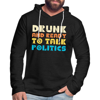 Drunk and Ready to Talk Politics :  Lightweight Terry Hoodie - charcoal grey