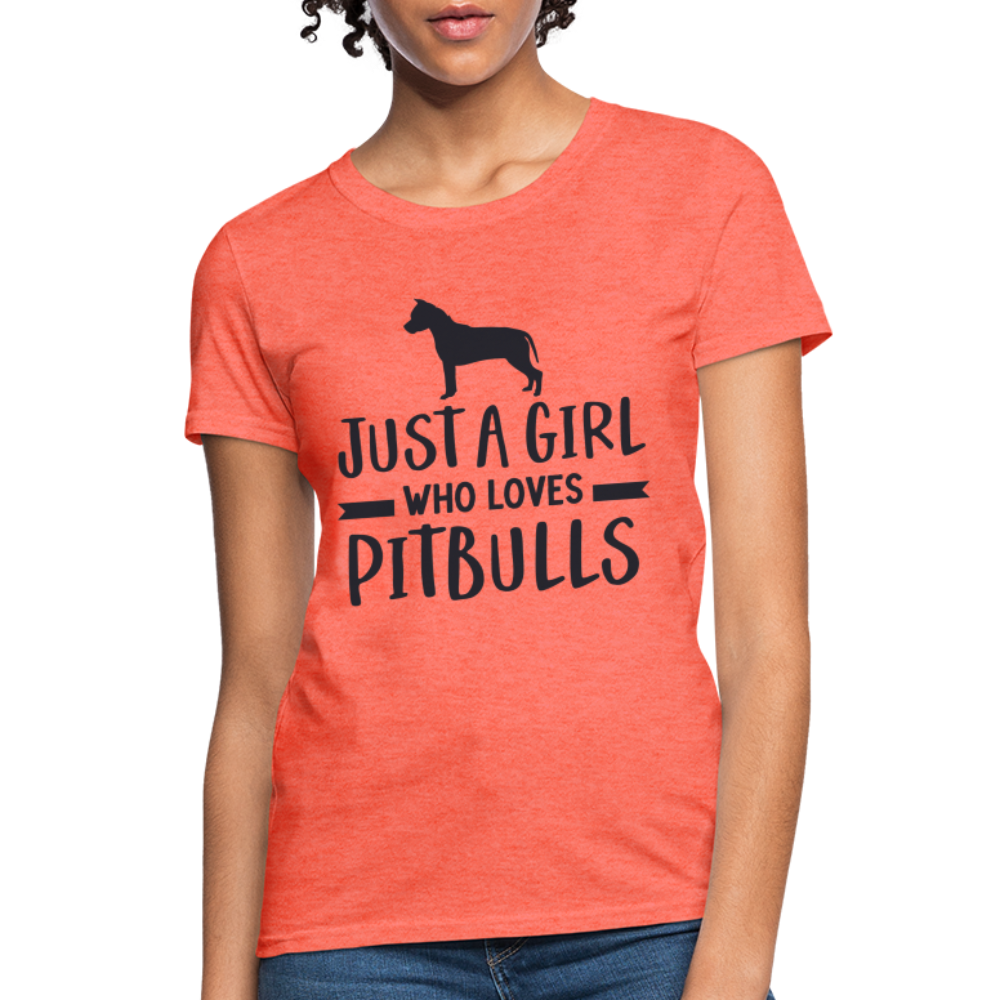 Just a Girl Who Loves Pitbulls T-Shirt - heather coral