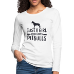 Just a Girl Who Loves Pitbulls : Premium Long Sleeve T-Shirt