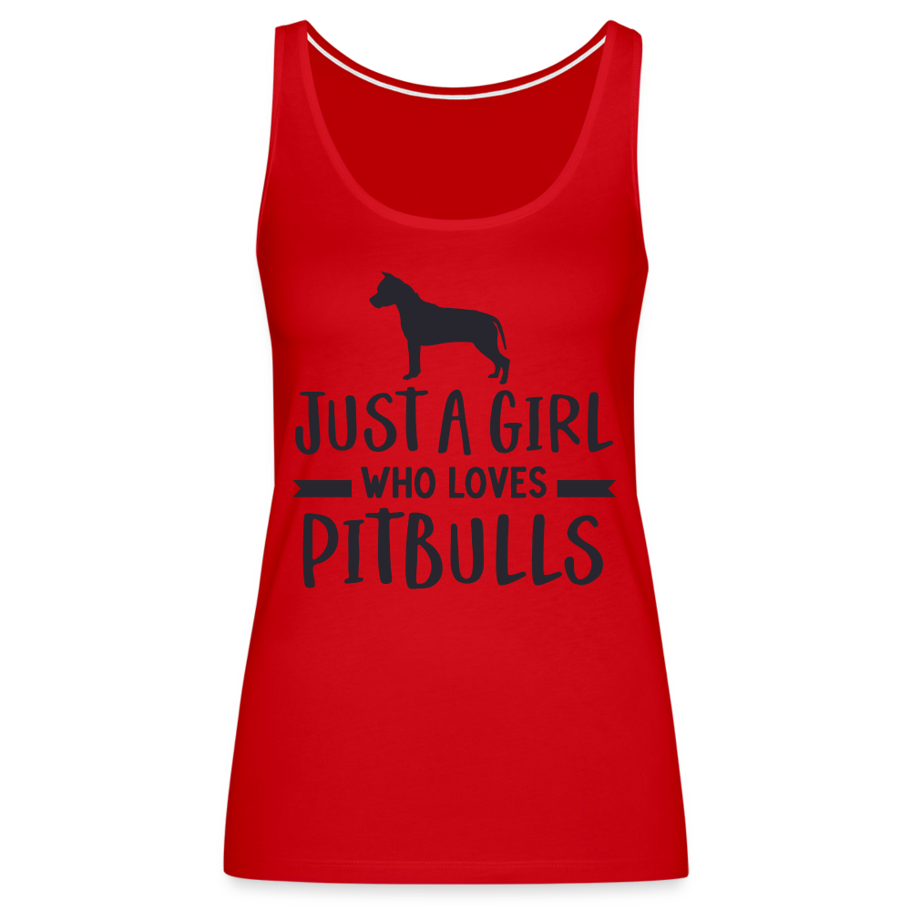 Just a Girl Who Loves Pitbulls : Women’s Premium Tank Top - red