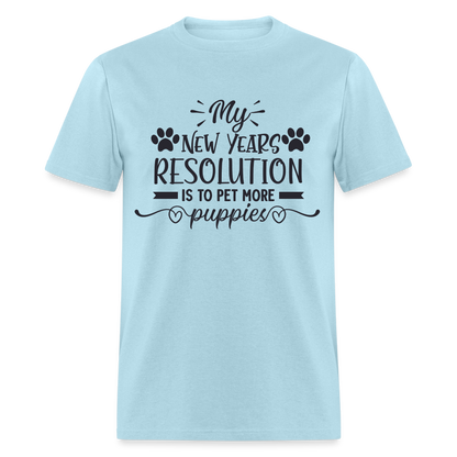 My New Years Resolution Is To Pet More Puppies T-Shirt - powder blue
