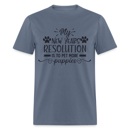 My New Years Resolution Is To Pet More Puppies T-Shirt - denim