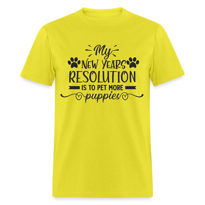 My New Years Resolution Is To Pet More Puppies T-Shirt - yellow