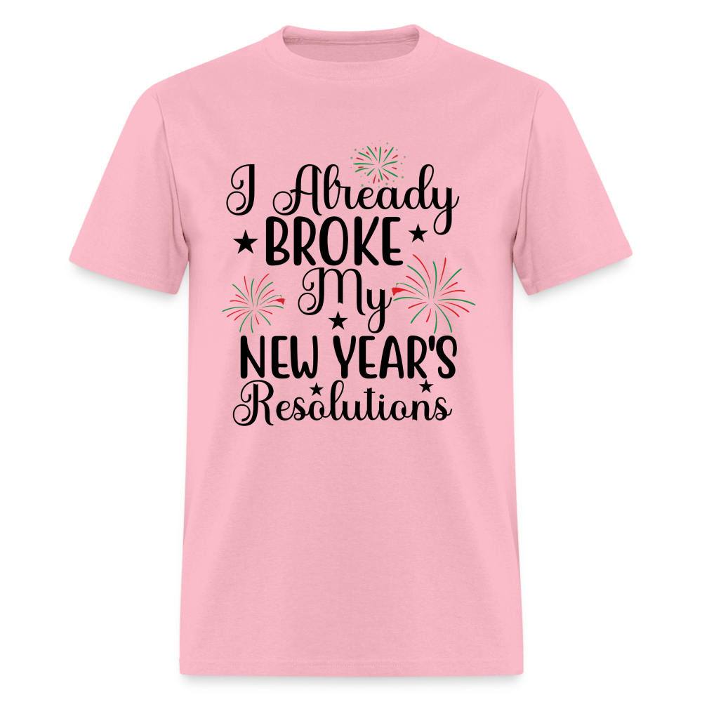 I Already Broke My New Year's Resolution T-Shirt - pink