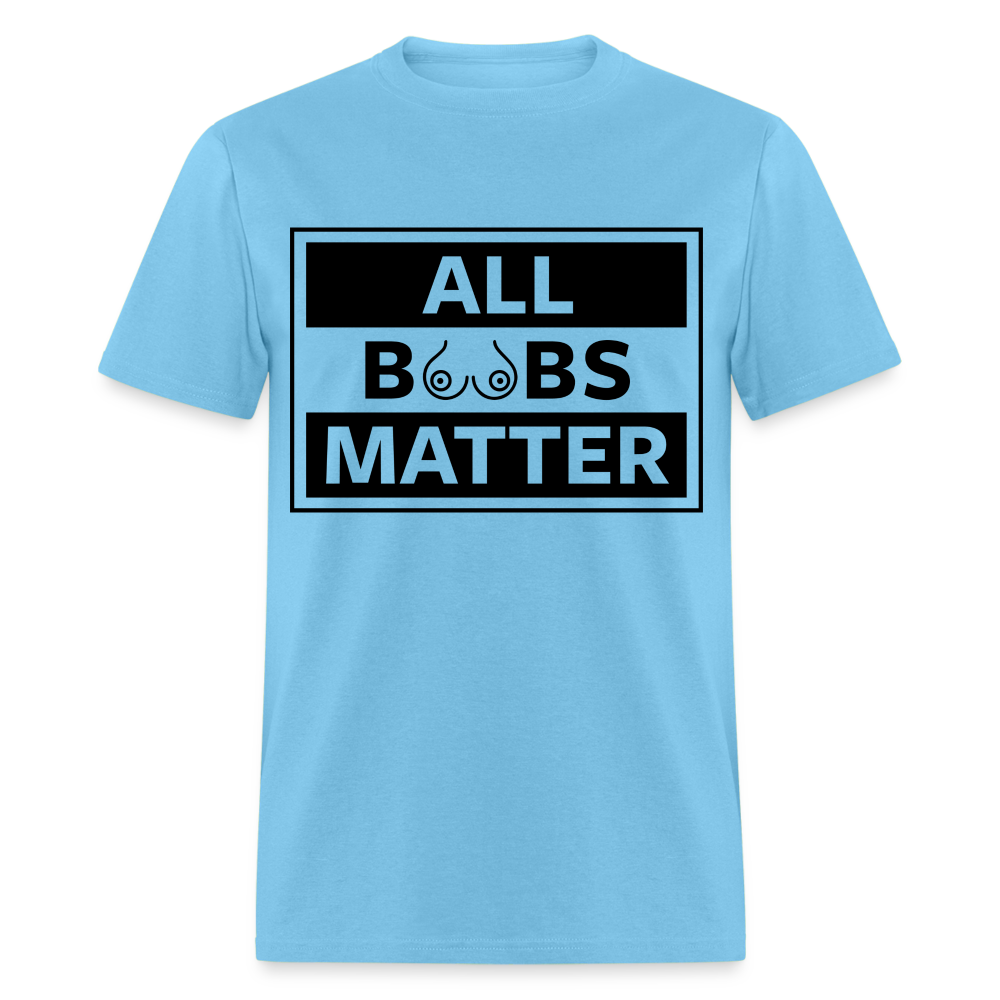 All Boobs Matter T-Shirt - aquatic blue