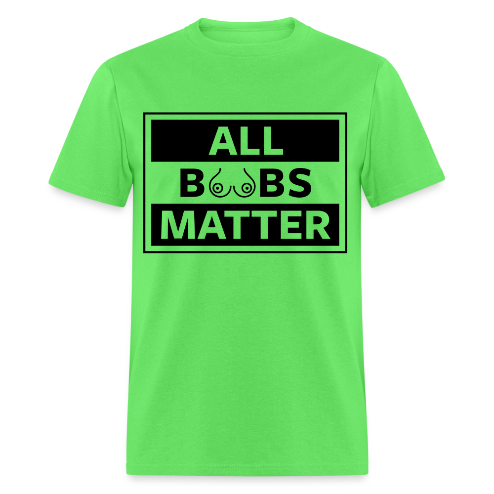 All Boobs Matter T-Shirt - kiwi
