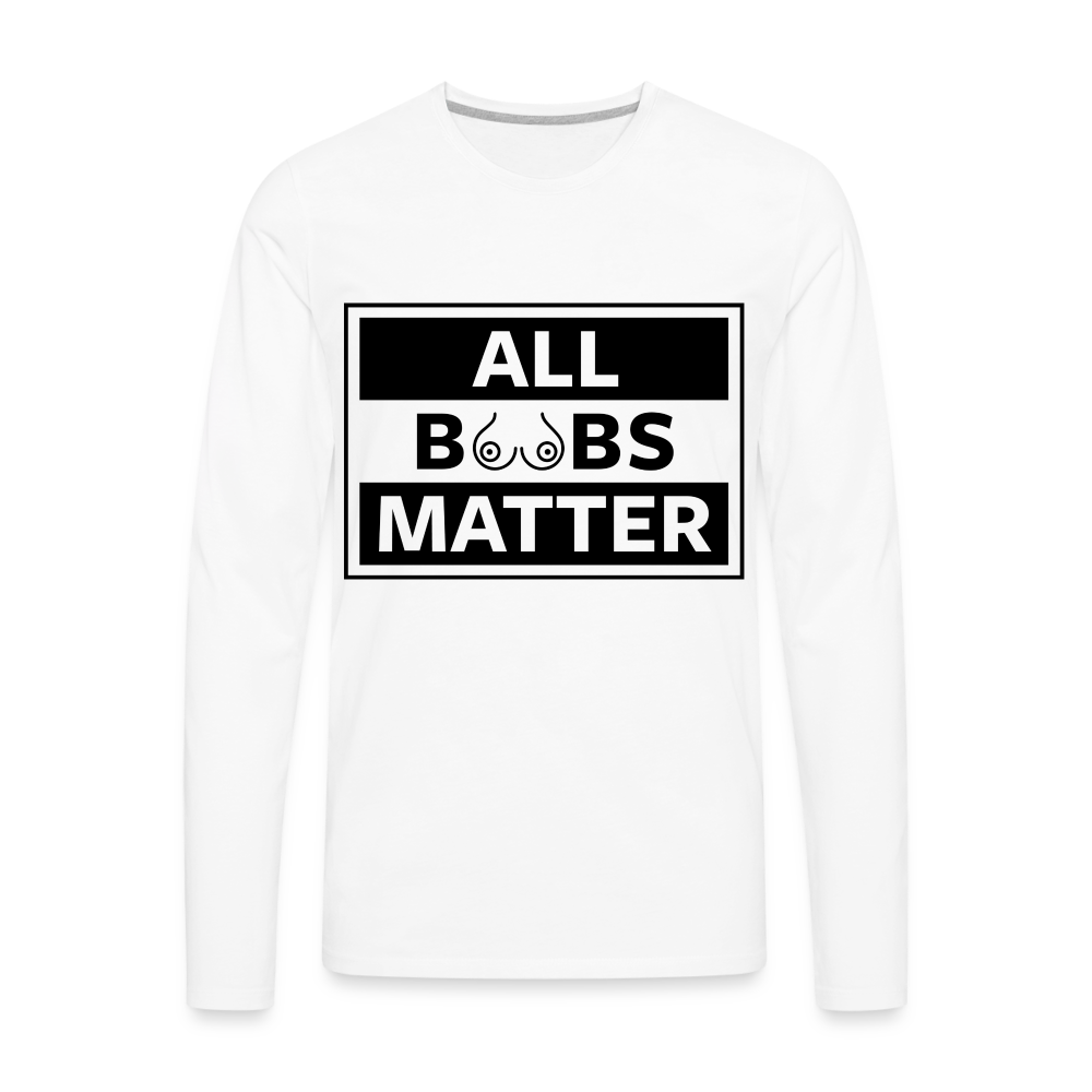All Boobs Matter : Men's Premium Long Sleeve T-Shirt - white
