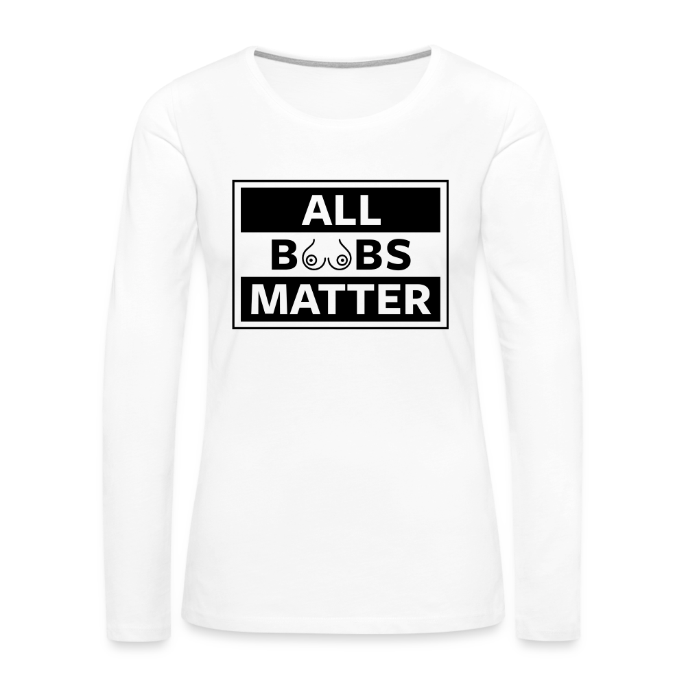 All Boobs Matter : Women's Premium Long Sleeve T-Shirt - white