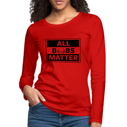All Boobs Matter : Women's Premium Long Sleeve T-Shirt - red