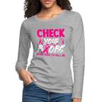Check Your Boobs : Women's Premium Long Sleeve T-Shirt (Breast Cancer Awareness)