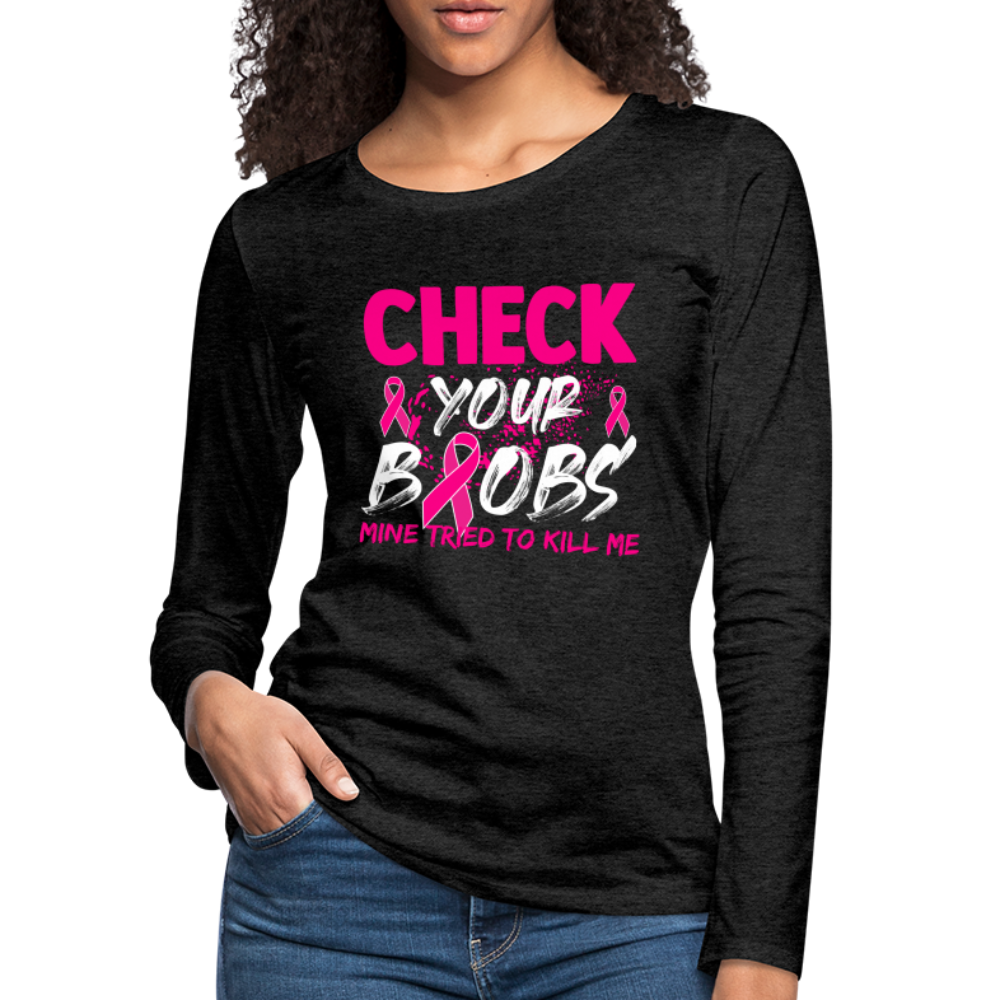 Check Your Boobs : Women's Premium Long Sleeve T-Shirt (Breast Cancer Awareness) - charcoal grey