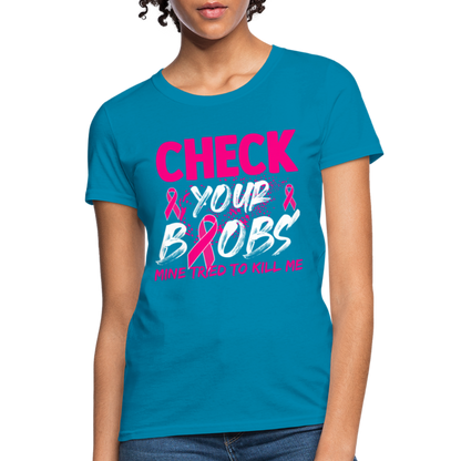 Check Your Boobs T-Shirt (Breast Cancer Awareness) - turquoise