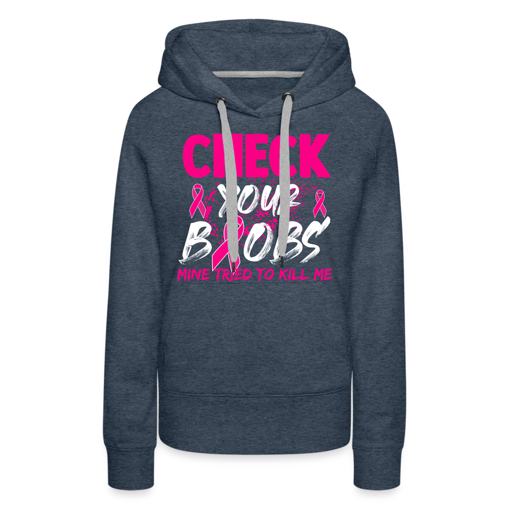 Check Your Boobs Women’s Premium Hoodie (Breast Cancer Awareness) - heather denim