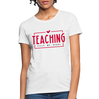 Teaching Fills My Heart Women's T-Shirt - white