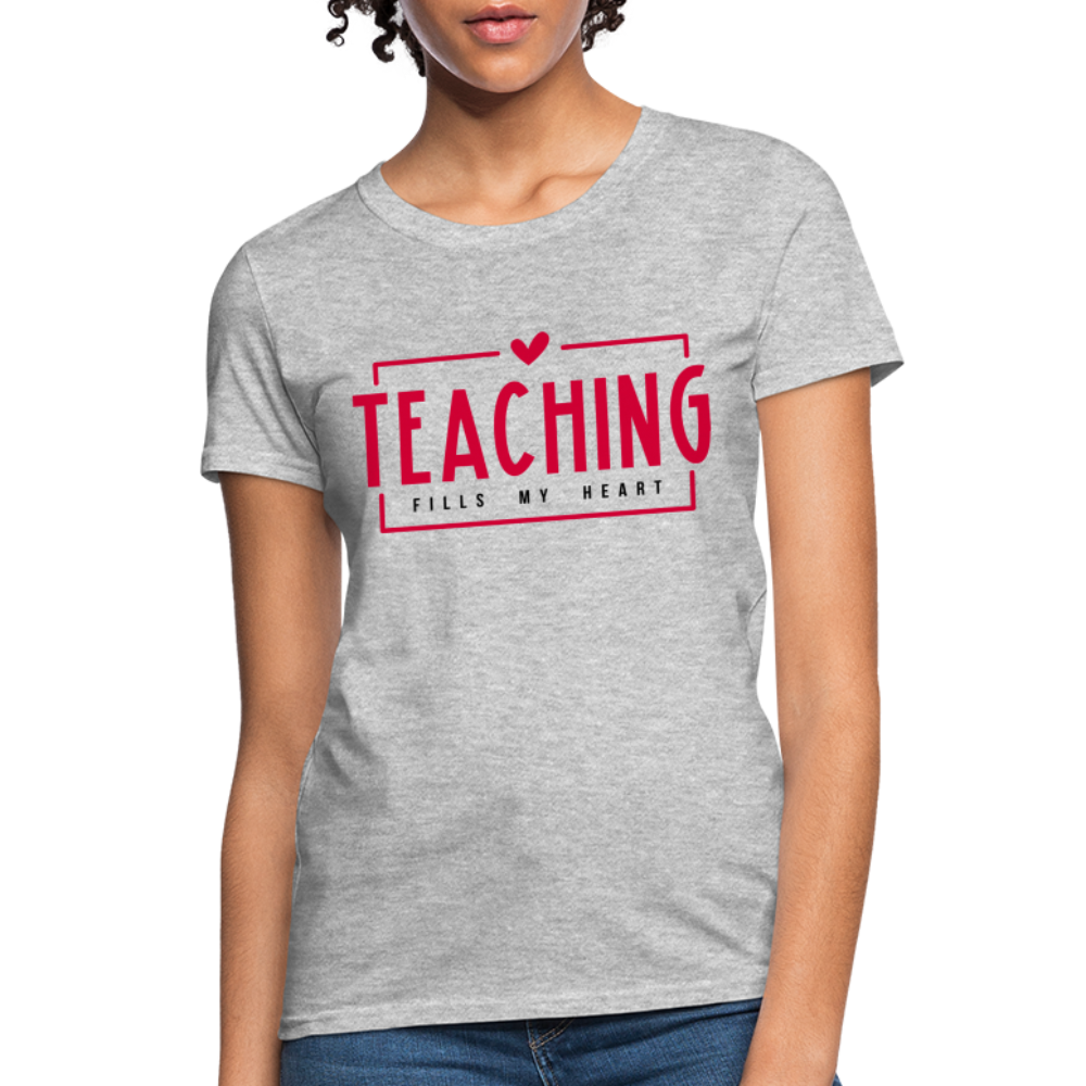 Teaching Fills My Heart Women's T-Shirt - heather gray