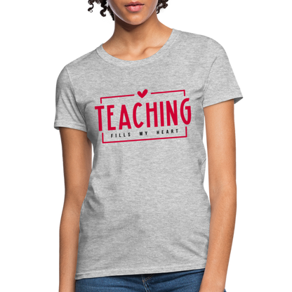 Teaching Fills My Heart Women's T-Shirt - heather gray