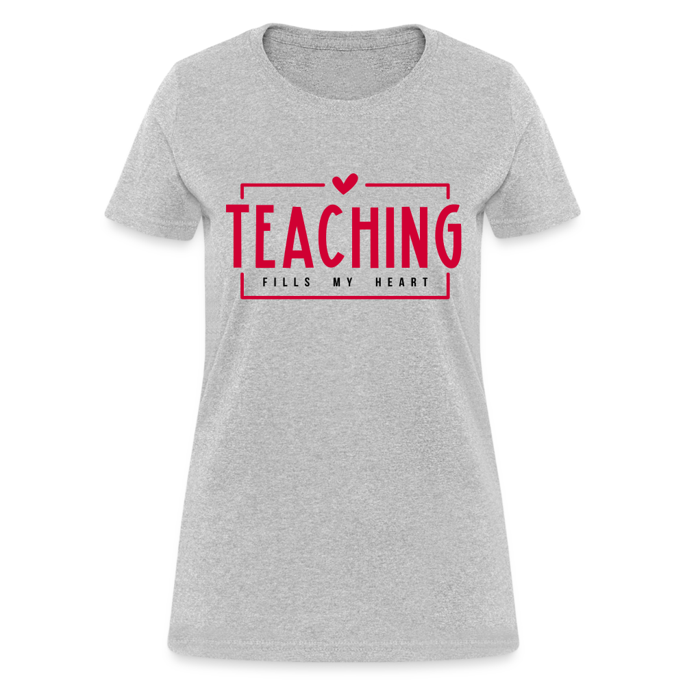 Teaching Fills My Heart Women's T-Shirt - heather gray