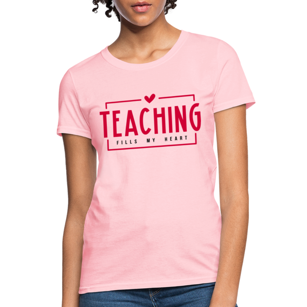 Teaching Fills My Heart Women's T-Shirt - pink