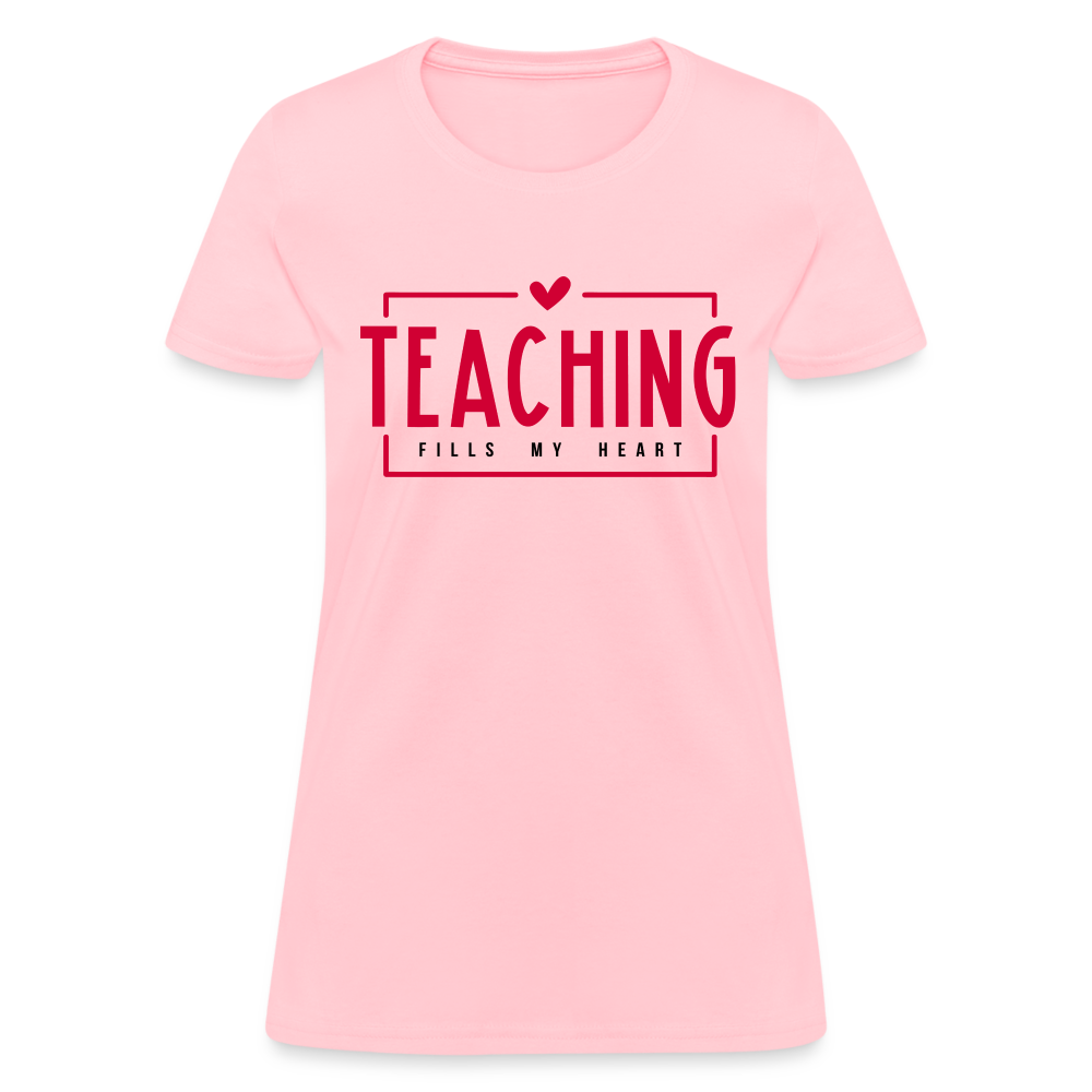 Teaching Fills My Heart Women's T-Shirt - pink