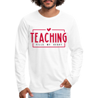 Teaching Fills My Heart : Men's Premium Long Sleeve T-Shirt
