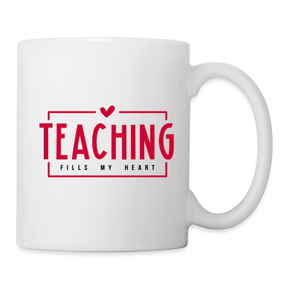 Teaching Fills My Heart : Coffee Mug - white