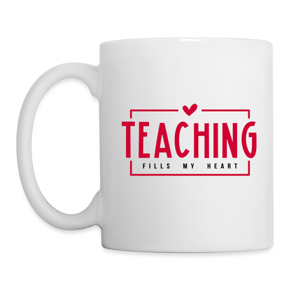 Teaching Fills My Heart : Coffee Mug - white