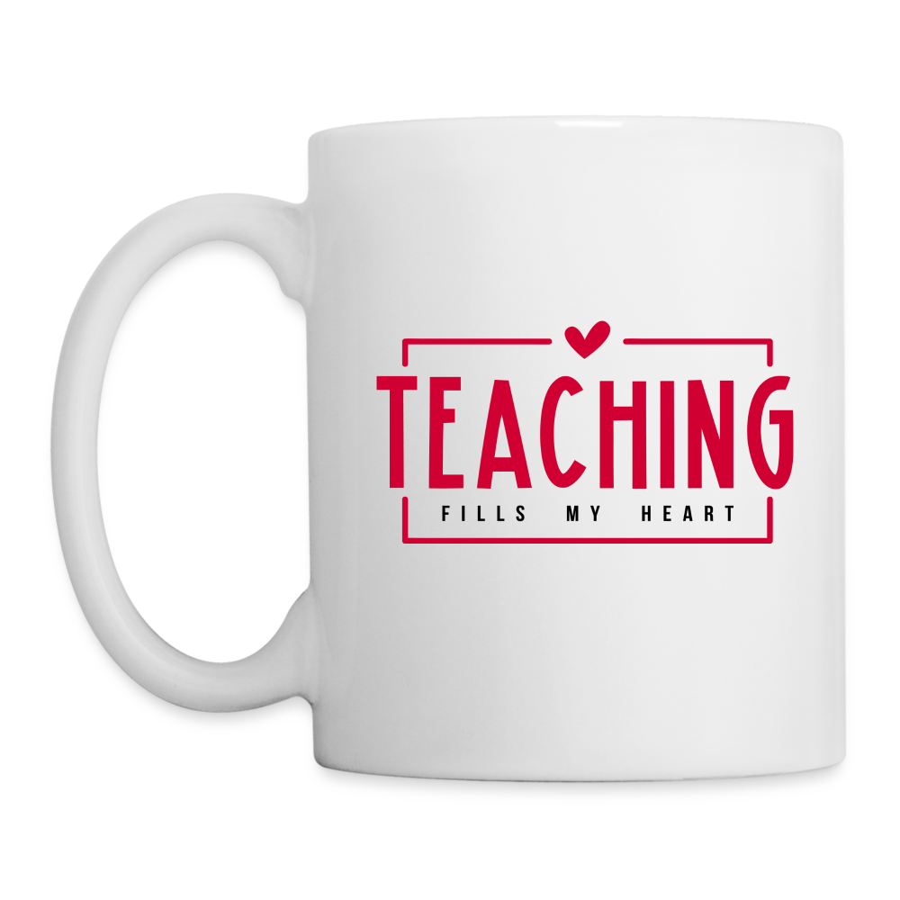 Teaching Fills My Heart : Coffee Mug - white