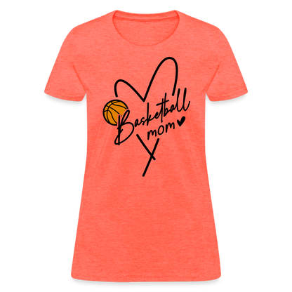 Basketball Mom : Women's T-Shirt - heather coral