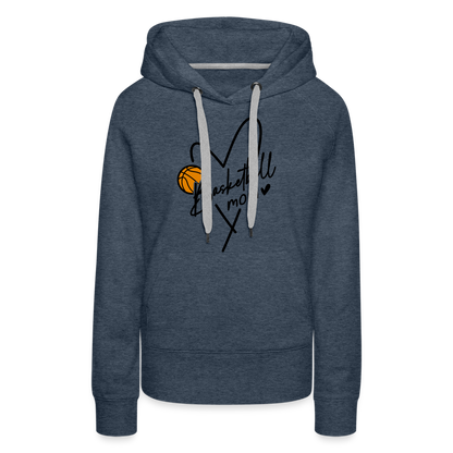 Basketball Mom : Women’s Premium Hoodie - heather denim